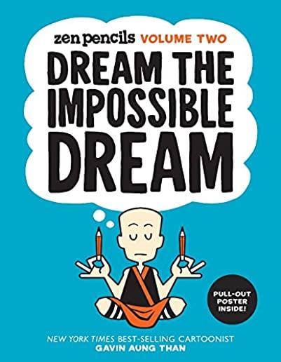 Zen Pencils-Volume Two, Volume 2: Dream the Impossible Dream