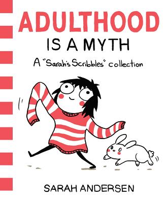 Adulthood Is a Myth, Volume 1: A Sarah's Scribbles Collection