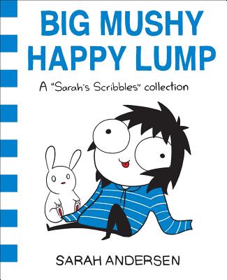 Big Mushy Happy Lump, Volume 2: A Sarah's Scribbles Collection