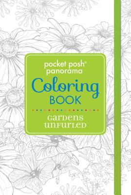 Pocket Posh Panorama Adult Coloring Book: Gardens Unfurled: An Adult Coloring Book