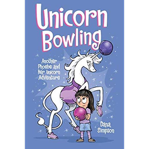 Unicorn Bowling (Phoebe and Her Unicorn Series Book 9): Another Phoebe and Her Unicorn Adventure