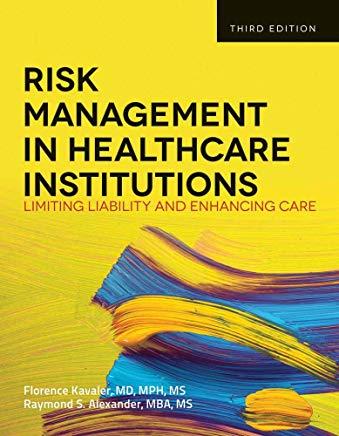 Risk Management in Health Care Institutions: Limiting Liability and Enhancing Care
