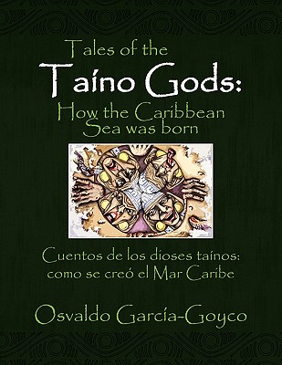 Tales of the TaÃ­no Gods/Cuentos de los dioses taÃ­nos