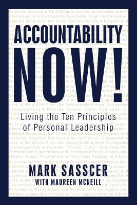 Accountability Now!: Living the Ten Principles of Personal Leadership