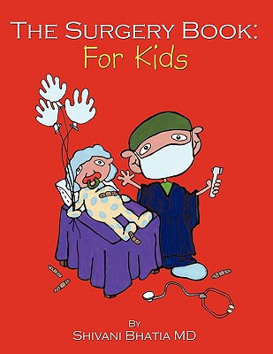 The Surgery Book: For Kids