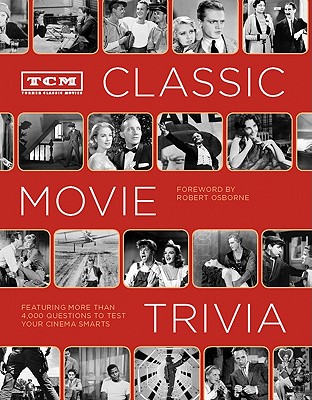 Tcm Classic Movie Trivia: Featuring More Than 4,000 Questions to Test Your Trivia Smarts: (movie Trivia Book, Book for Dads, Film History Book)