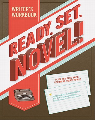 Ready, Set, Novel!: A Writer's Workbook