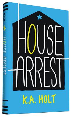 House Arrest: (young Adult Books, Middle School Books, Books for Teens)