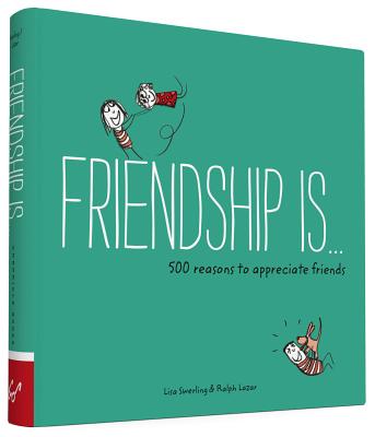 Friendship Is . . .: 500 Reasons to Appreciate Friends (Books about Friendship, Gifts for Women, Gifts for Your Bestie)