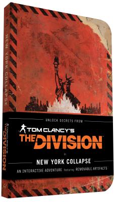 Tom Clancy's the Division: New York Collapse: (tom Clancy Books, Books for Men, Video Game Companion Book)