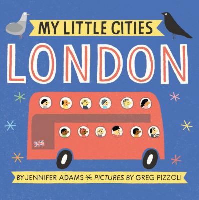 My Little Cities: London: (travel Books for Toddlers, City Board Books)
