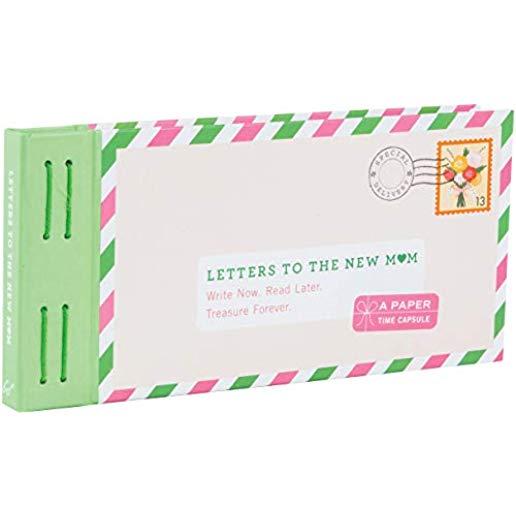 Letters to the New Mom: Write Now. Read Later. Treasure Forever. (Gifts for Expecting Mothers, Gifts for Moms to Be, New Mom Gifts)