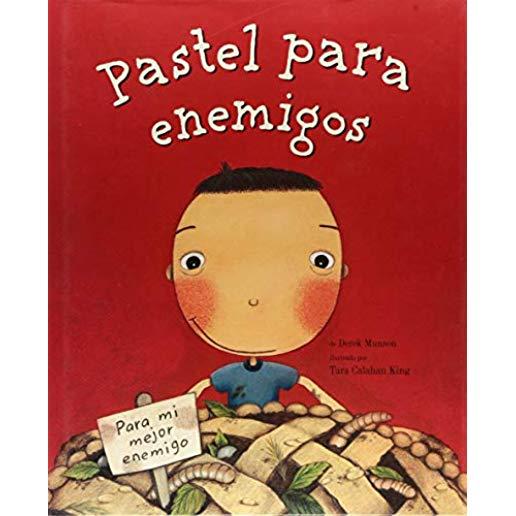 Pastel Para Enemigos (Enemy Pie Spanish Language Edition): (spanish Books for Kids, Friendship Book for Children)