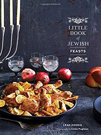 Little Book of Jewish Feasts: (jewish Holiday Cookbook, Kosher Cookbook, Holiday Gift Book)