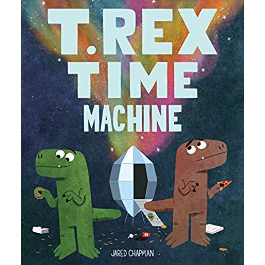 T. Rex Time Machine: (funny Books for Kids, Dinosaur Book, Time Travel Adventure Book)