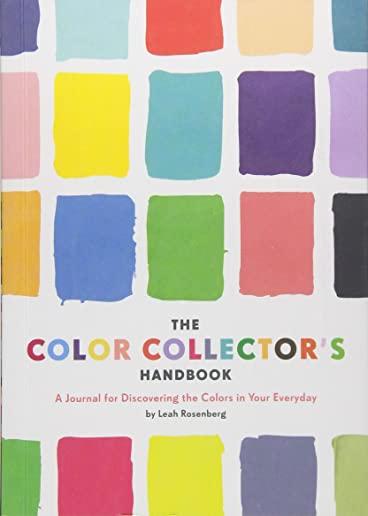 The Color Collector's Handbook: A Journal for Discovering the Colors in Your Everyday (Gifts for Mom, Books about Color)