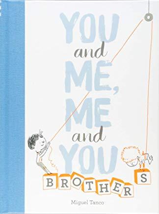You and Me, Me and You: Brothers: (kids Books for Siblings, Gift for Brothers)