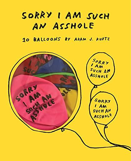 Sorry I Am Such an Asshole Balloons: 10 Balloons (Saying Sorry Apology Gift, Novelty Balloons by @adamjk)