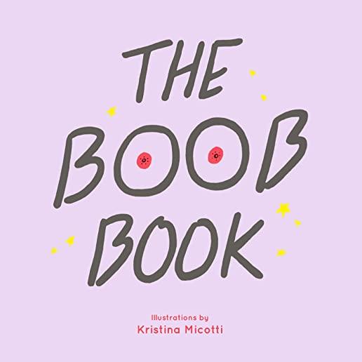 The Boob Book: (illustrated Book for Women, Feminist Book about Breasts)