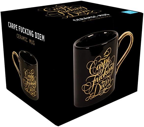 Carpe Fucking Diem Ceramic Mug: (funny Mugs, Coffee Mugs for Men and Women, Cool Coffee Mugs)