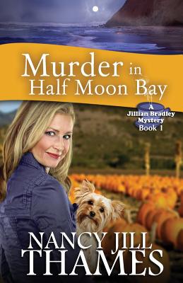 Murder In Half Moon Bay: A Jillian Bradley Mystery