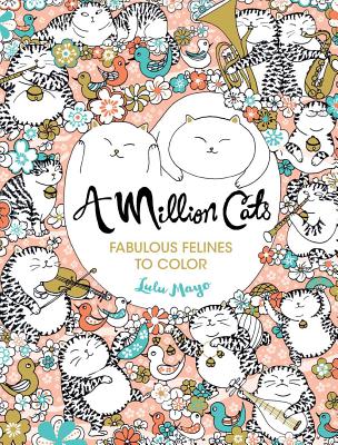 A Million Cats, Volume 1: Fabulous Felines to Color