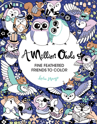 A Million Owls, Volume 4: Fine Feathered Friends to Color