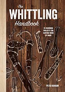 The Whittling Handbook: 20 Charming Projects for Carving Wood by Hand