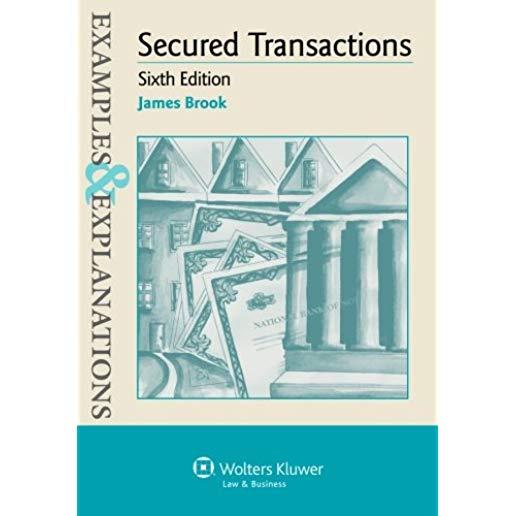Examples & Explanations: Secured Transactions 6e