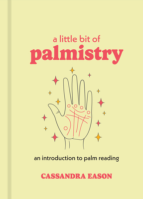 A Little Bit of Palmistry, Volume 16: An Introduction to Palm Reading