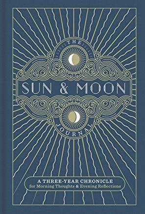 The Sun & Moon Journal, Volume 8: A Three-Year Chronicle for Morning Thoughts & Evening Reflections