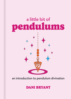 A Little Bit of Pendulums, Volume 17: An Introduction to Pendulum Divination