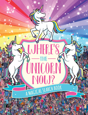 Where's the Unicorn Now?, Volume 2: A Magical Search-And-Find Book