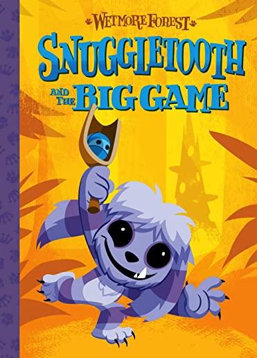 Snuggletooth and the Big Game, Volume 5: A Wetmore Forest Story