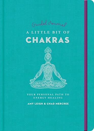 A Little Bit of Chakras Guided Journal, Volume 24: Your Personal Path to Energy Healing