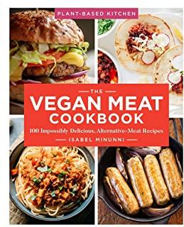 The Vegan Meat Cookbook, Volume 2: 100 Impossibly Delicious, Alternative-Meat Recipes