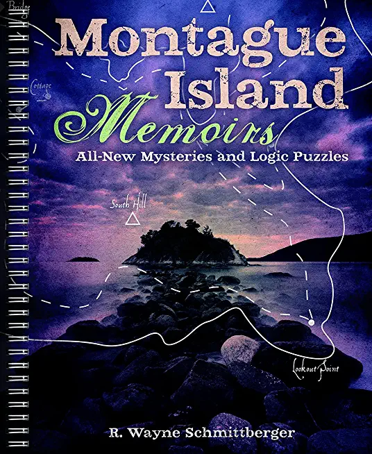 Montague Island Memoirs, 4: All-New Mysteries and Logic Puzzles