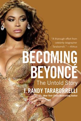 Becoming BeyoncÃ©: The Untold Story