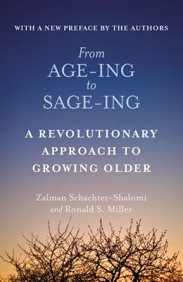 From Age-Ing to Sage-Ing: A Profound New Vision of Growing Older