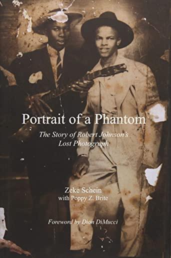 Portrait of a Phantom: The Story of Robert Johnson's Lost Photograph