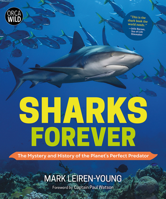 Sharks Forever: The Mystery and History of the Planet's Perfect Predator