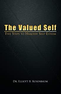 The Valued Self: Five Steps to Healthy Self Esteem