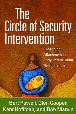 The Circle of Security Intervention: Enhancing Attachment in Early Parent-Child Relationships