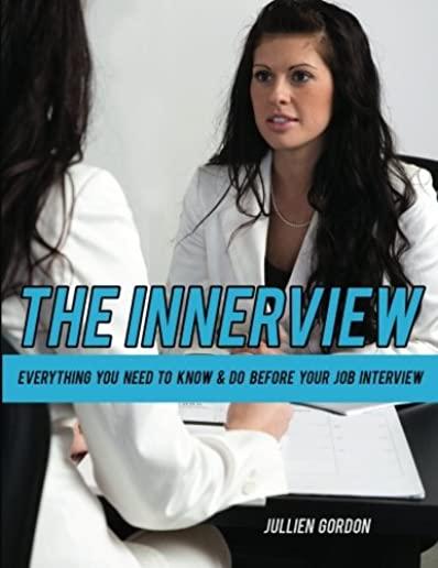 The Inner View: Everything You Need To Know & Do Before Your Job Interview