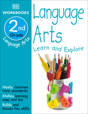 DK Workbooks: Language Arts, Second Grade: Learn and Explore [With Sticker(s)]