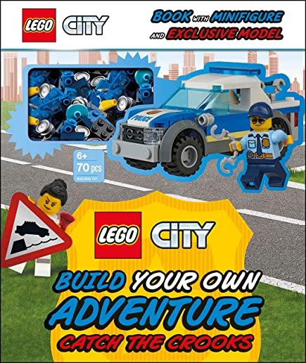 Lego City Build Your Own Adventure Catch the Crooks: With Minifigure and Exclusive Model [With Toy]
