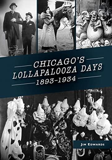 Chicago's Lollapalooza Days: 1893-1934