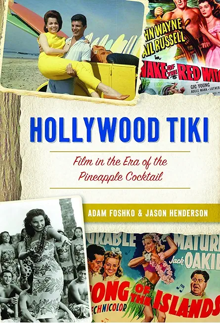 Hollywood Tiki: Film in the Era of the Pineapple Cocktail