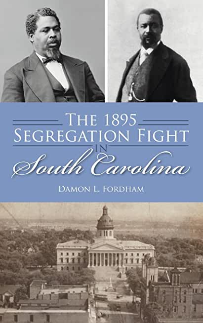The 1895 Segregation Fight in South Carolina