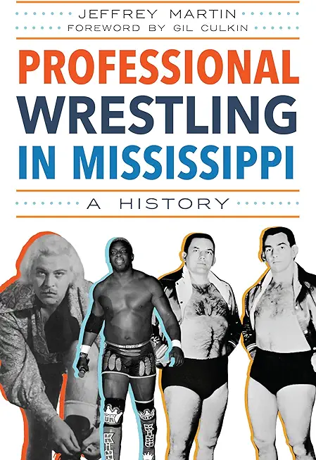 Professional Wrestling in Mississippi: A History